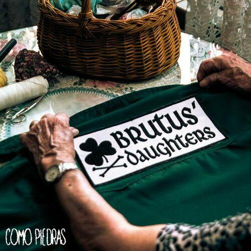 Brutus' Daughters - Como Piedras (2023)