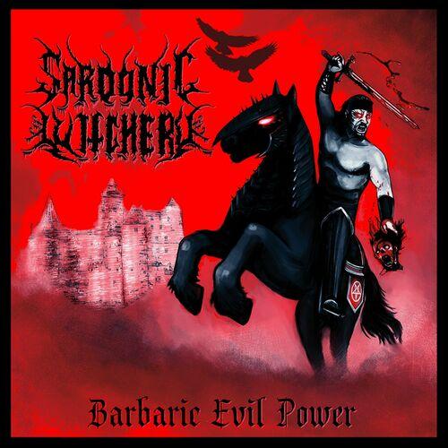 SARDONIC WITCHERY - Barbaric Evil Power (2024)