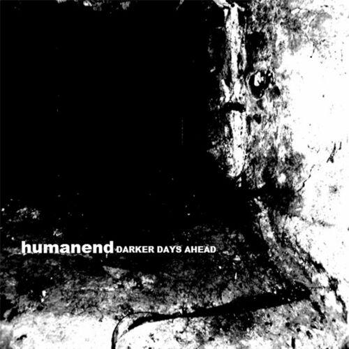 Humanend - Darker Days Ahead (Remastered) (2024)