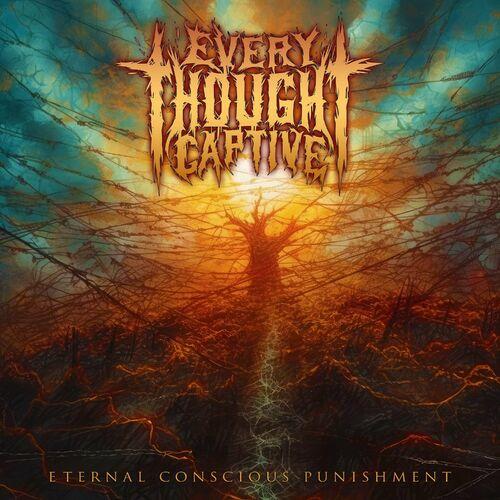 Every Thought Captive - Eternal Conscious Punishment [EP] (2024)
