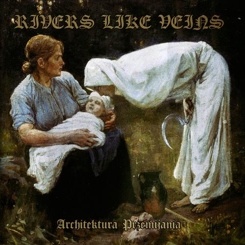 Rivers Like Veins - Architektura Przemijania (2023)