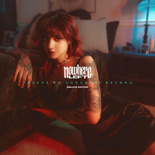 Nowhere Left - Places We Couldn't Belong (Deluxe Edition) (2024)