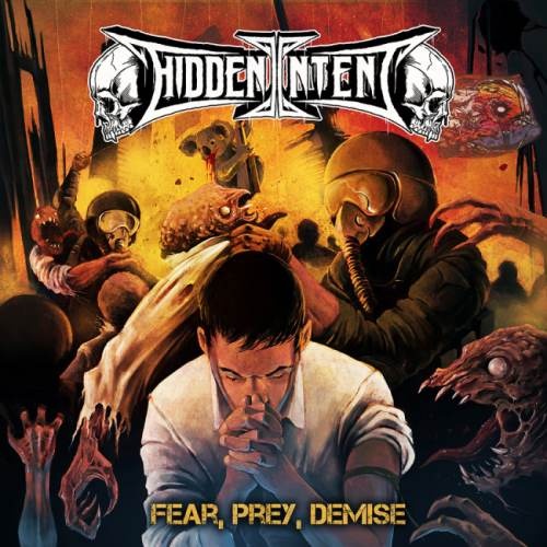 Hidden Intent - Fеаr, Рrеу, Dеmisе (2018)