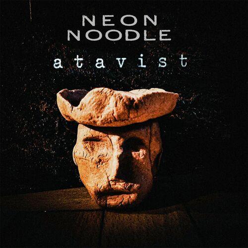 Neon Noodle - Atavist (2024)