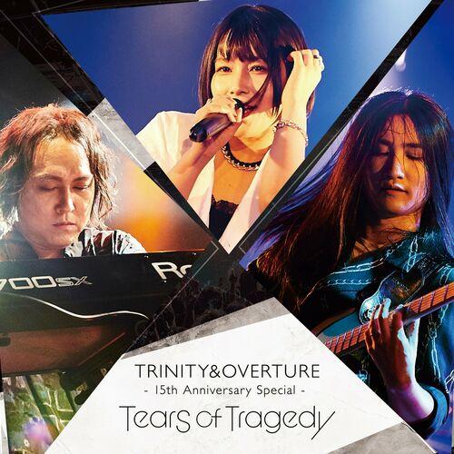 TEARS OF TRAGEDY - TRINITY & OVERTURE 15th Anniversary Special (2024)