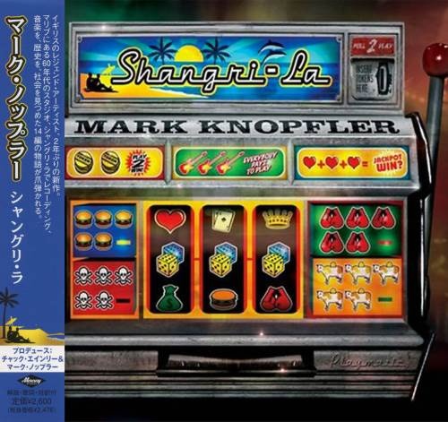 Mark Knopfler - Shаngri-Lа [Jараnеsе Еditiоn] (2004)