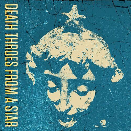 Death Throes From A Star - Death Throes From A Star (2024)