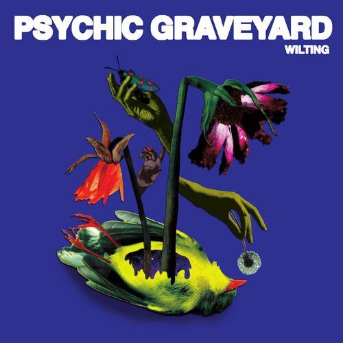 Psychic Graveyard - Wilting (2024)