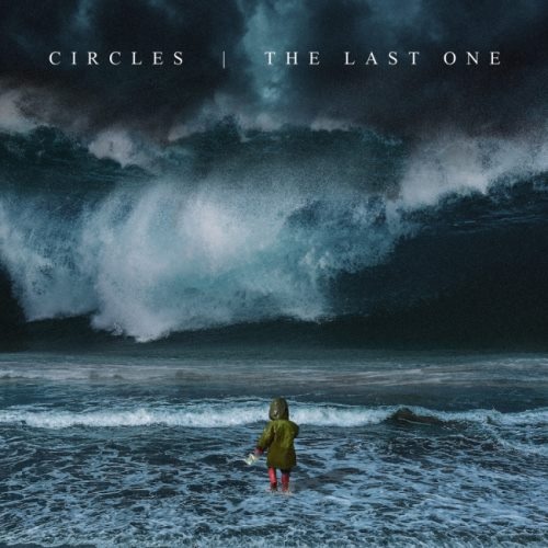 Circles - Тhе Lаst Оnе (2018)