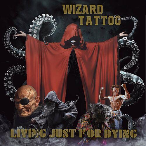 Wizard Tattoo - Living Just For Dying [EP] (2024)