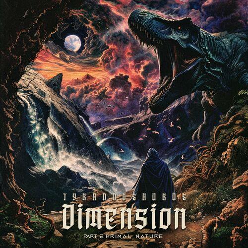 Tyrannosaurus Dimension - Pt. 2: Primal Nature (2024)