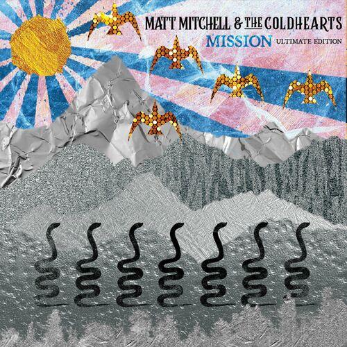 Matt Mitchell and the Coldhearts - Mission (Ultimate Edition) (2024)