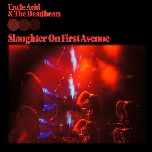 Uncle Acid and The Deadbeats - Slaughter On First Avenue (Live) (2023)