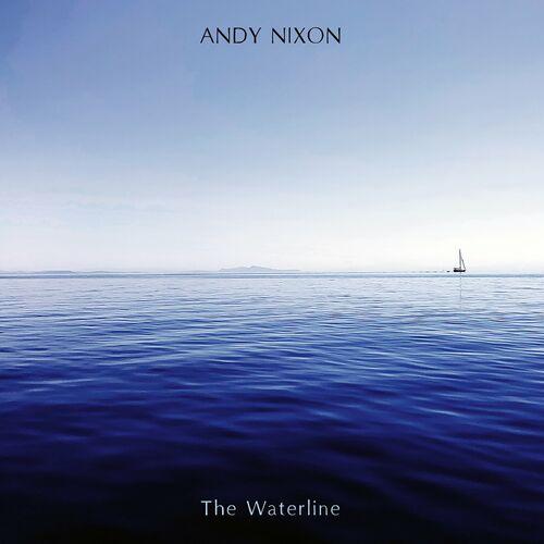 Andy Nixon - The Waterline (2024)
