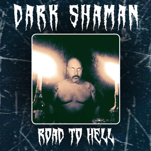 Dark Shaman -"Road to Hell" (2024)