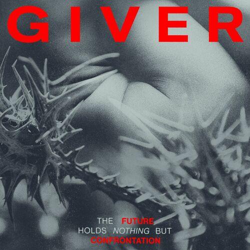 Giver - The Future Holds Nothing But Confrontation (2024)