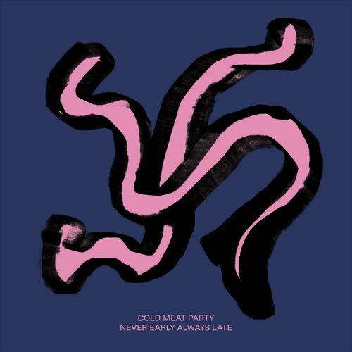 Cold Meat Party - Never Early Always Late (2024) 320|FLAC