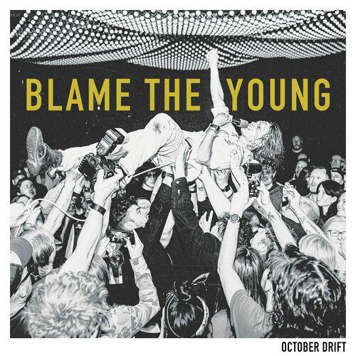 October Drift - Blame The Young (2024) 320|FLAC
