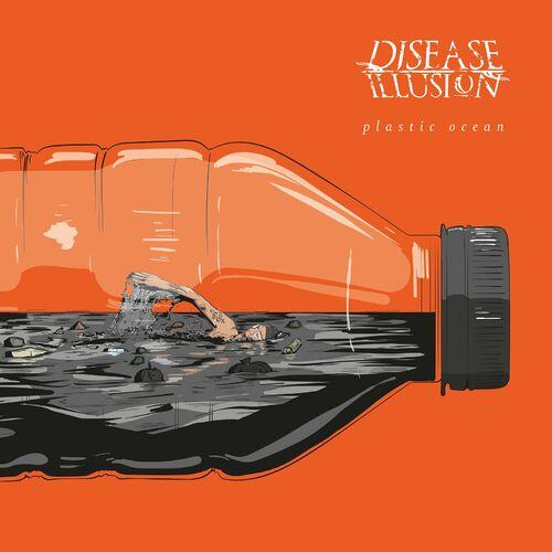 DISEASE ILLUSION - Plastic Ocean (2024)
