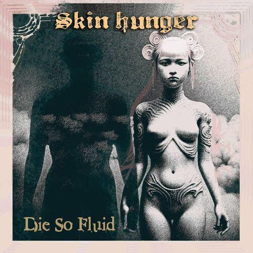 Die So Fluid - Skin Hunger (2024) 320|FLAC