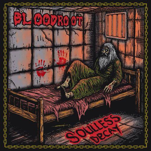 Bloodroot - Soulless Decay (2024)