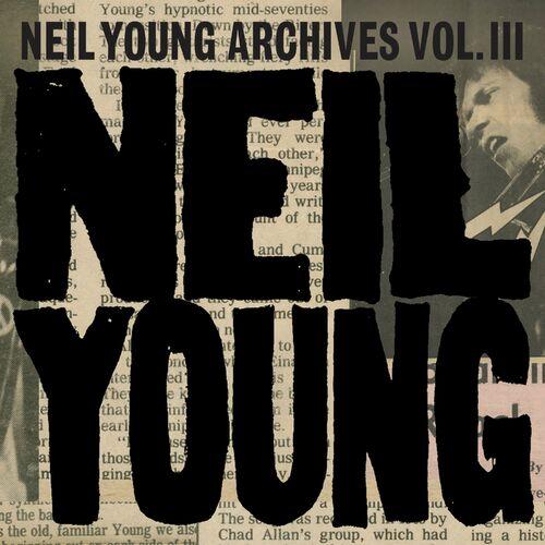 Neil Young - Neil Young Archives Vol. III Takes (2024) 320|FLAC