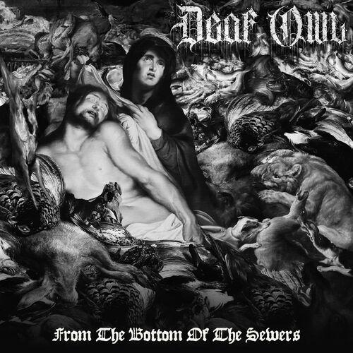 Deaf Owl - From the Bottom of the Sewers (2024)