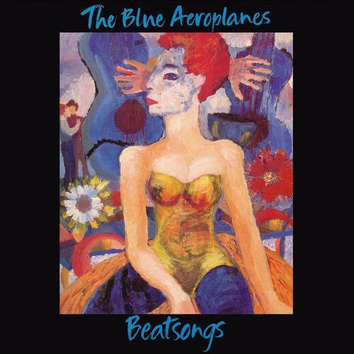 The Blue Aeroplanes - Beatsongs (2024 Remaster)