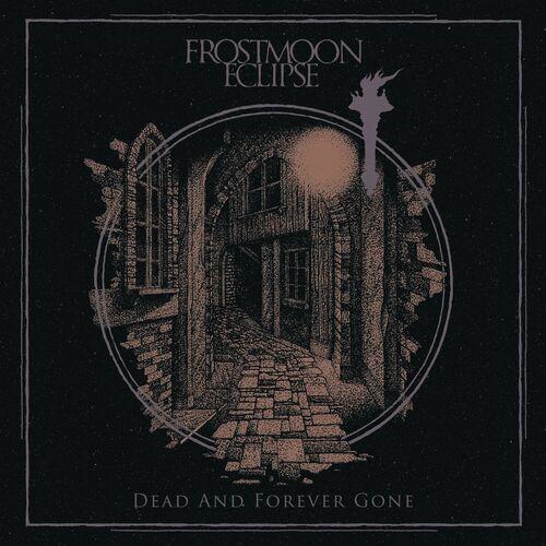 Frostmoon Eclipse - Dead and Forever Gone (Remastered) (2024)