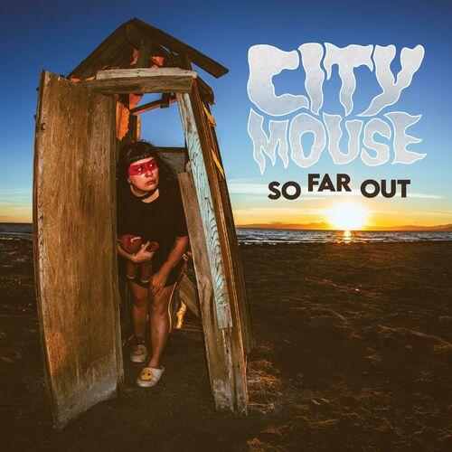 CITY MOUSE - So Far Out (2024)