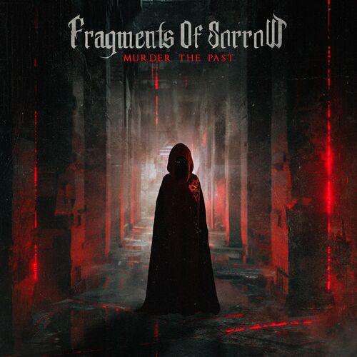Fragments Of Sorrow - Murder the Past (2024)