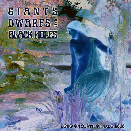 Giants Dwarfs and Black Holes - Echo on Death of Narcissus (2024) 320|FLAC