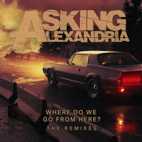 Asking Alexandria - Where Do We Go From Here? The Remixes EP (2024) 320|FLAC