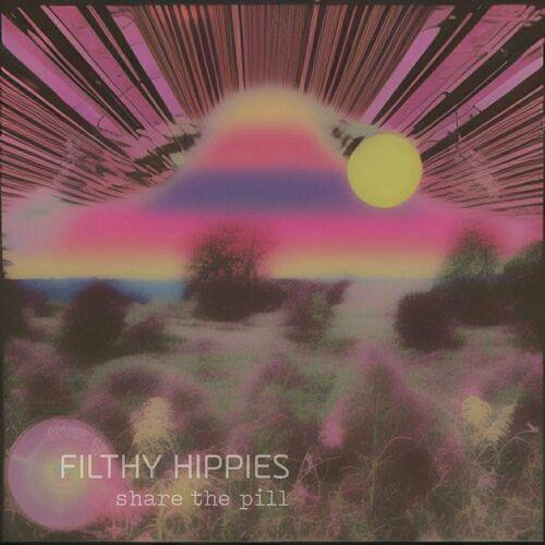 Filthy Hippies - Share The Pill (2024)