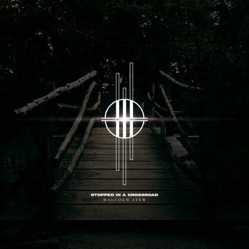 Malcolm Stew - Stopped In A Crossroad (2024)