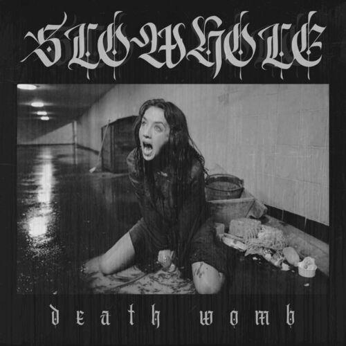 SLOWHOLE - DEATH WOMB (2024)