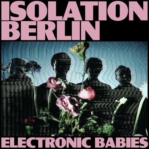 Isolation Berlin - Electronic Babies (2024) 320|FLAC