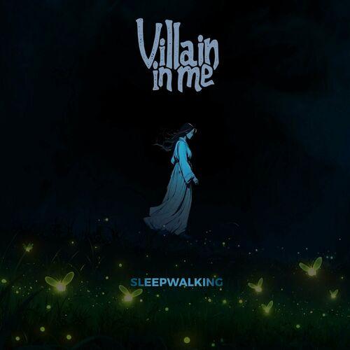 Villain In Me - Sleepwalking (2024)