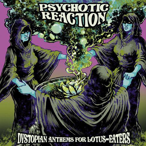 Psychotic Reaction - Dystopian Anthems for Lotus-Eaters (2024)