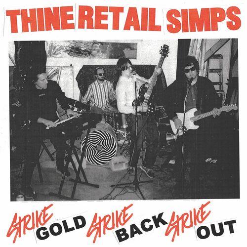 Tha Retail Simps - Strike Gold Strike Back Strike Out (2024)