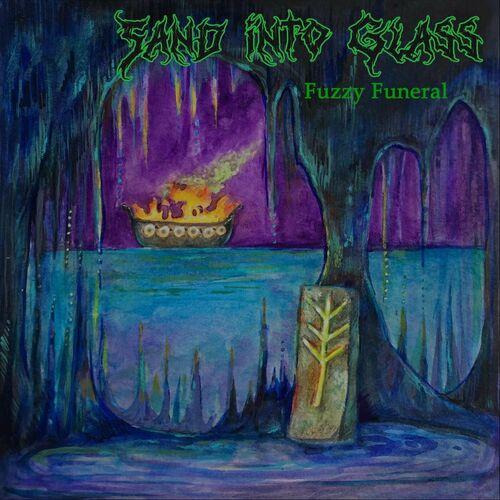 Sand into Glass - Fuzzy Funeral (2024)