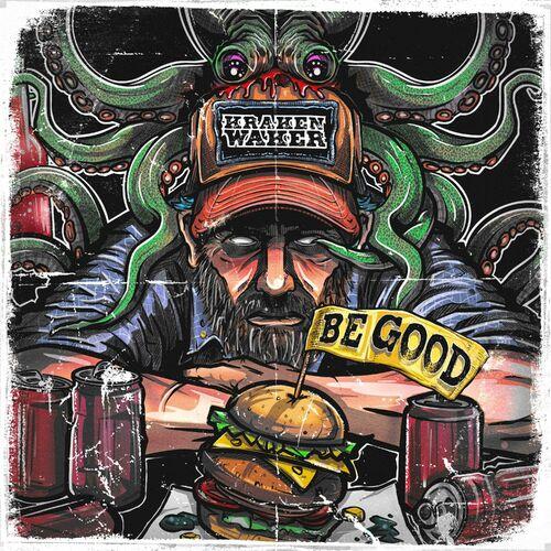 Kraken Waker - Be Good (2024)