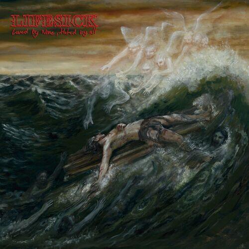 Lifesick - Loved by None, Hated by All (2024) 320|FLAC