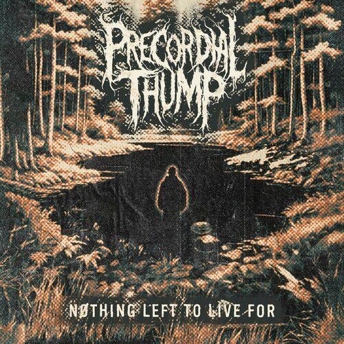 Precordial Thump - Nothing Left to Live For (2024)