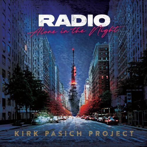 Kirk Pasich Project - Radio: Alone in the Night (2024)
