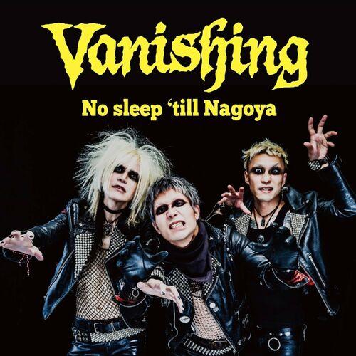 Vanishing - No sleep 'till Nagoya (2023)