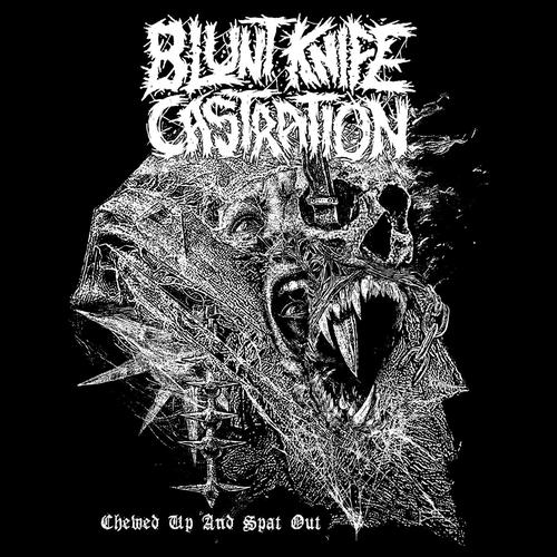 BLUNT KNIFE CASTRATION - Chewed Up And Spat Out (2024)