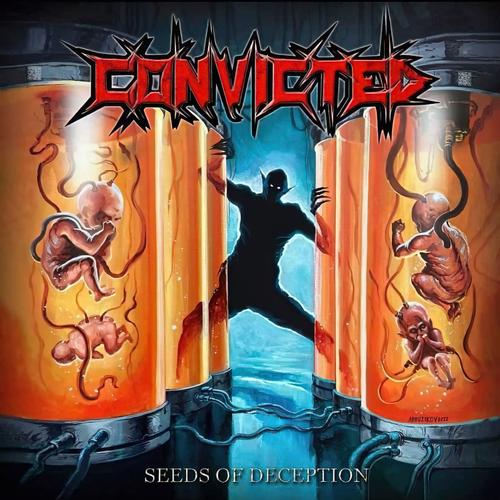 CONVICTED - Seeds Of Deception (2024)