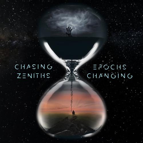 Chasing Zeniths - Epochs Changing (2024)