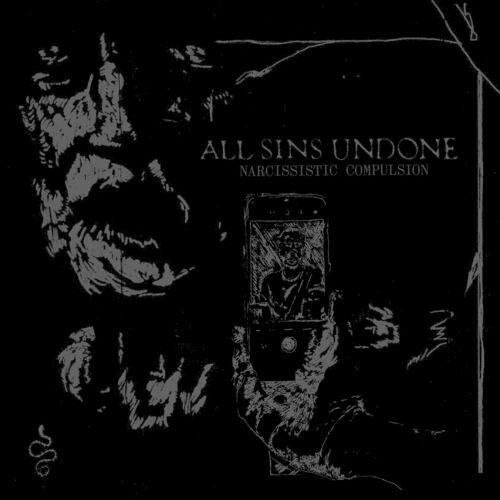 ALL SINS UNDONE - NARCISSISTIC COMPULSION (2024)